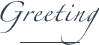 Greeting